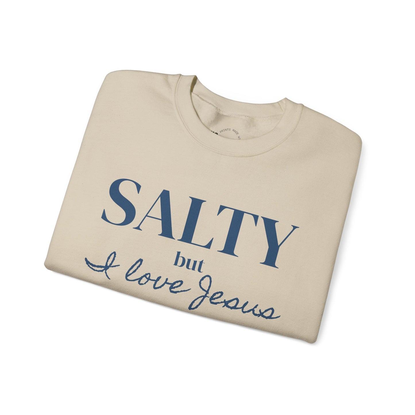 Salty but I Love Jesus Sweatshirt | Christian Faith Apparel