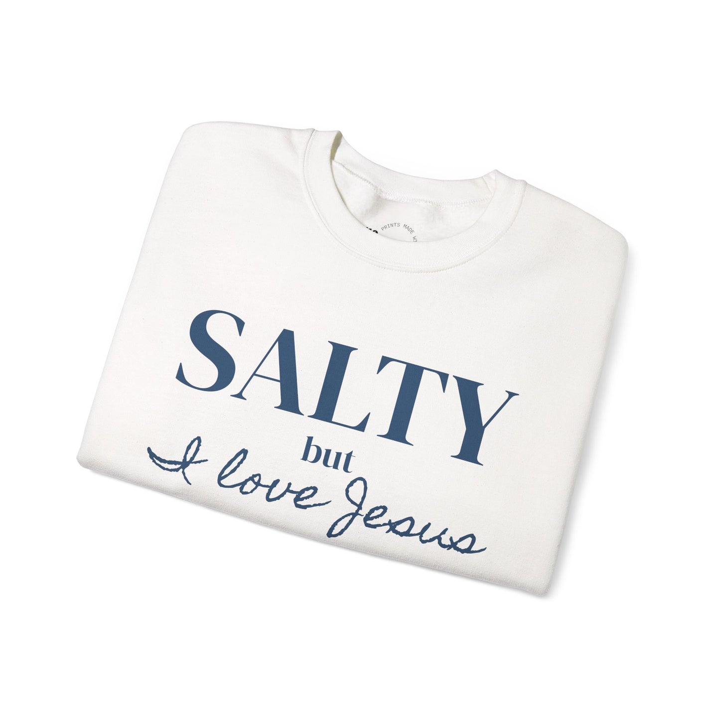 Salty but I Love Jesus Sweatshirt | Christian Faith Apparel